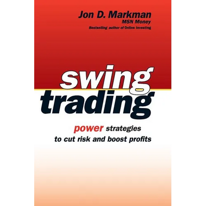 Swing Trading: Power Strategies to Cut Risk and Boost Profits - Paperback