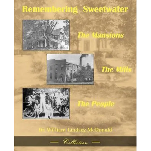 Remembering Sweetwater - The Mansions, the Mills, the People - Paperback