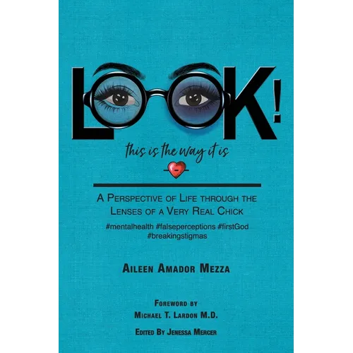 LOOK! This is the way it is: A Perspective of Life through the Lenses of a Very Real Chick - Paperback