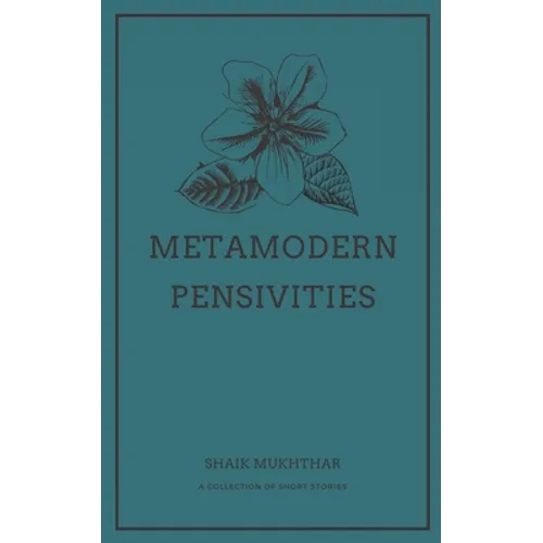 Metamodern Pensivities: A Collection of Short Stories - Paperback