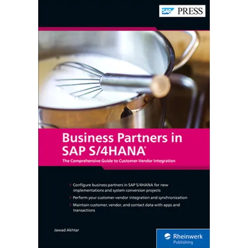 Business Partners in SAP S/4hana: The Comprehensive Guide to Customer-Vendor Integration - Hardcover