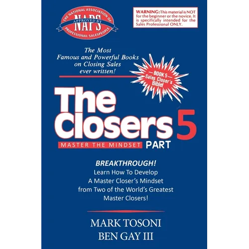Master the Closers Mindset Breakthrough: Learn How to Develop a Master Closer's Mindset from Two of the World's Greatest Master Closers! - Paperback