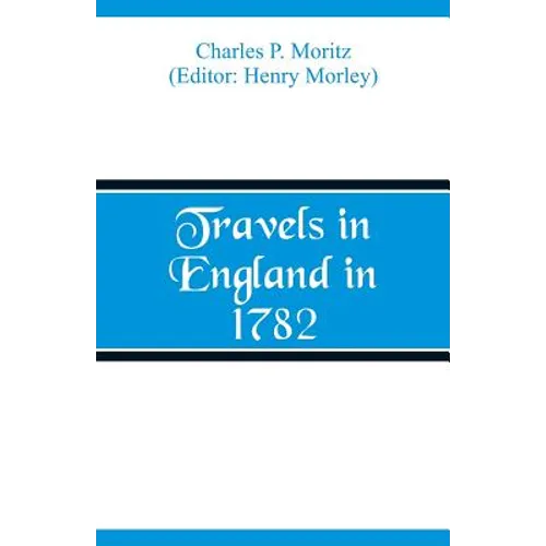 Travels in England in 1782 - Paperback