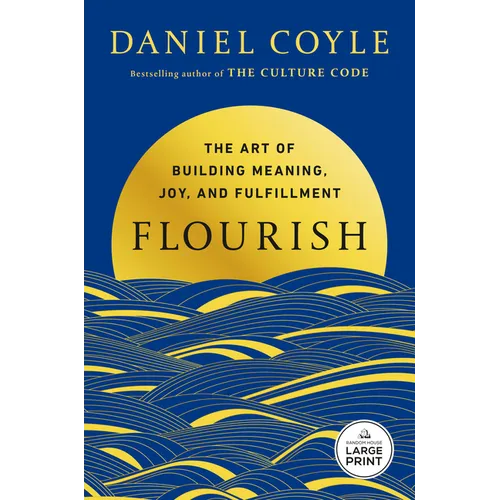 Flourish: The Art of Building Meaning, Joy, and Fulfillment - Paperback