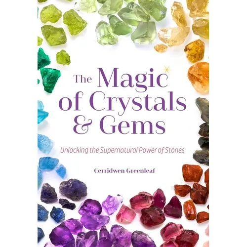 The Magic of Crystals and Gems: Unlocking the Supernatural Power of Stones (Magical Crystals, Positive Energy, Mysticism) - Paperback