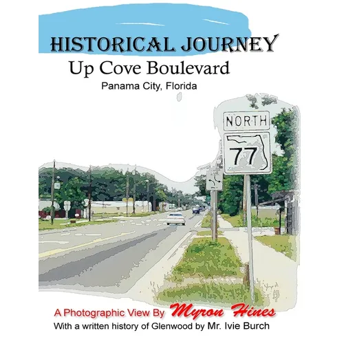 Historic Journey Up Cove Boulevard in Panama City, Florida: Panama City, Florida - Paperback