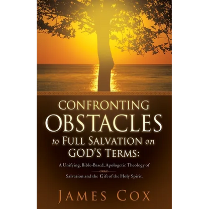 Confronting Obstacles to Full Salvation on God's Terms - Paperback