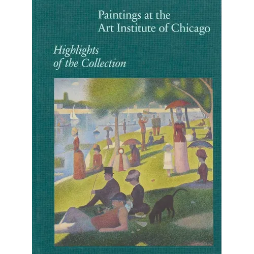 Paintings at the Art Institute of Chicago: Highlights of the Collection - Hardcover