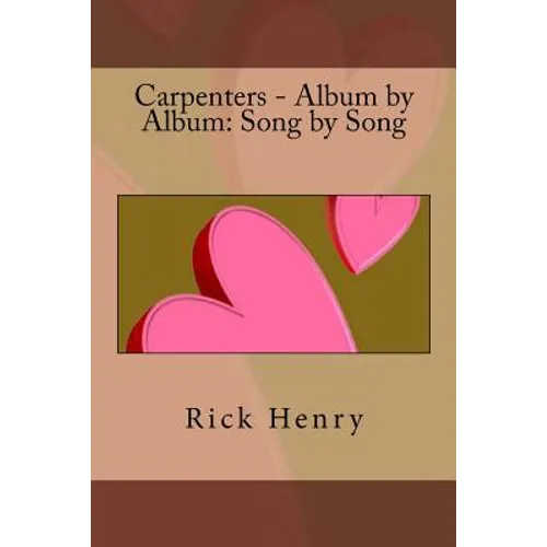 Carpenters - Album by Album: Song by Song - Paperback