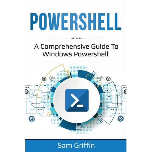 PowerShell: A Comprehensive Guide to Windows PowerShell - Paperback