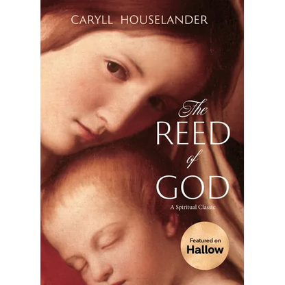 The Reed of God: A New Edition of a Spiritual Classic - Paperback