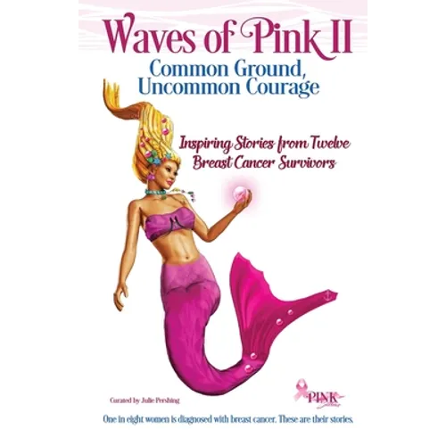 Waves of Pink II: Common Ground, Uncommon Courage - Paperback