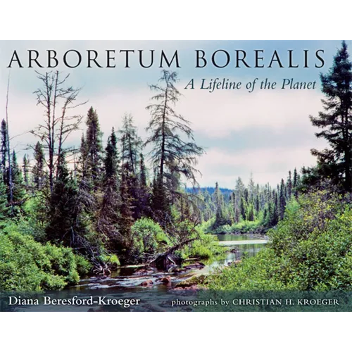 Arboretum Borealis: A Lifeline of the Planet - Paperback