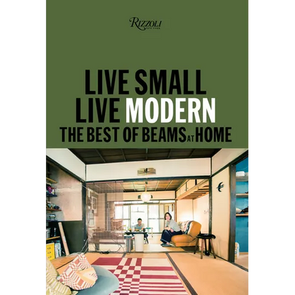 Live Small/Live Modern: The Best of Beams at Home - Hardcover