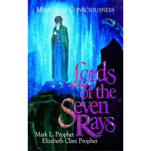 Lords of the Seven Rays: Seven Masters: Their Past Lives and Keys to Our Future - Paperback