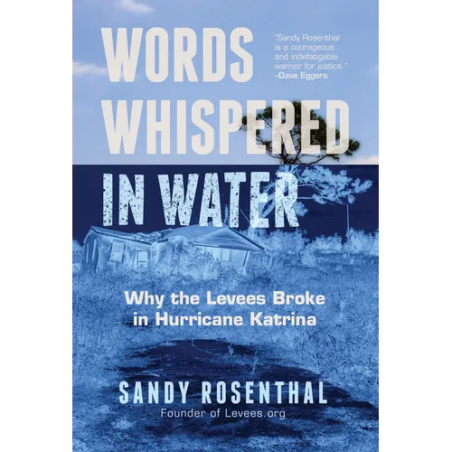 Words Whispered in Water: Why the Levees Broke in Hurricane Katrina (Natural Disaster, New Orleans Flood, Government Corruption) - Paperback