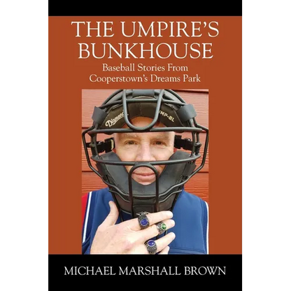 The Umpire's Bunkhouse: Baseball Stories from Cooperstown's Dreams Park - Paperback