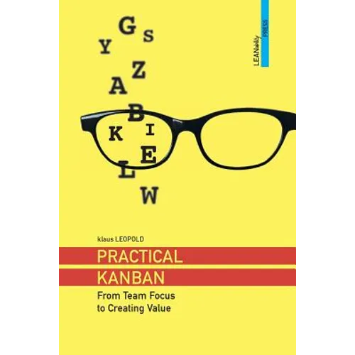 Practical Kanban: From Team Focus to Creating Value - Paperback