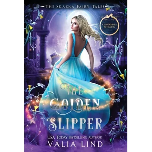 The Golden Slipper: A Cinderella Retelling - Hardcover