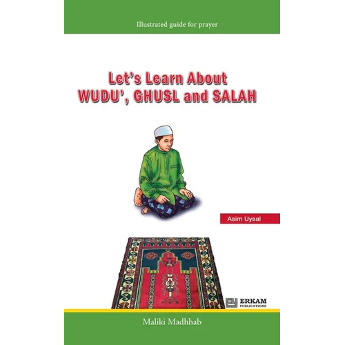 Let's Learn about Wudu', Ghusl and Salah (Maliki Madhhab) [For Children]: Illustrated Guide for Prayer - Paperback