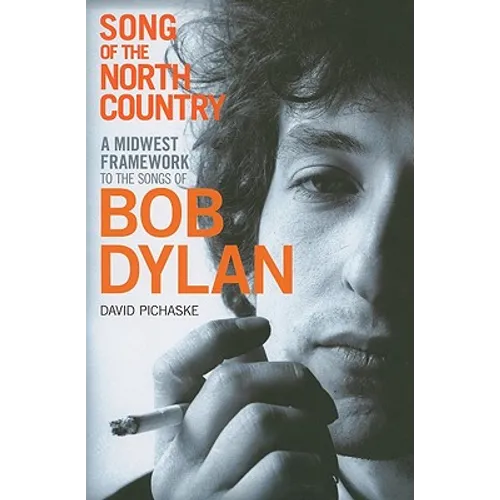 Song of the North Country: A Midwest Framework to the Songs of Bob Dylan - Paperback