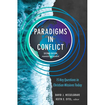 Paradigms in Conflict: 15 Key Questions in Christian Missions Today - Paperback
