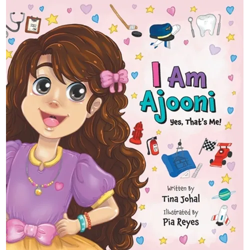 I Am Ajooni: Yes, That's Me! - Hardcover