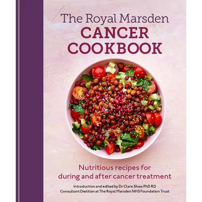 Royal Marsden Cancer Cookbook: Nutritious Recipes for During and After Cancer Treatment - Hardcover