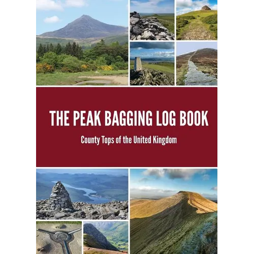 The Peak Bagging Log Book: County Tops of the United Kingdom - Paperback