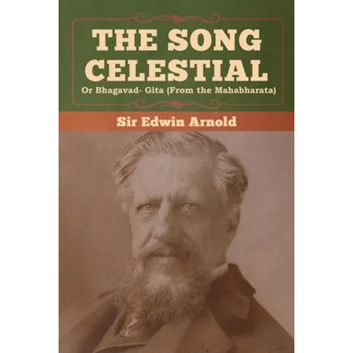 The Song Celestial or Bhagavad- Gita (From the Mahabharata) - Paperback