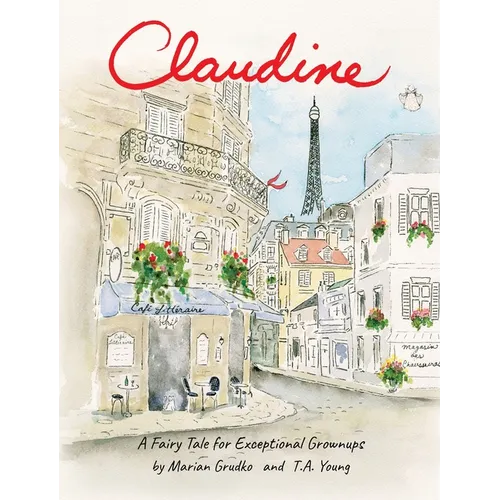 Claudine: A Fairy Tale for Exceptional Grownups - Hardcover