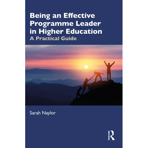Being an Effective Programme Leader in Higher Education: A Practical Guide - Paperback