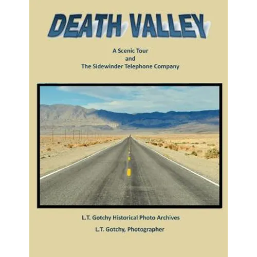 Death Valley: A Scenic Tour: and the Sidewinder Telephone Company - Paperback