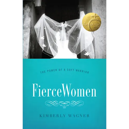 Fierce Women: The Power of a Soft Warrior (True Woman) - Paperback
