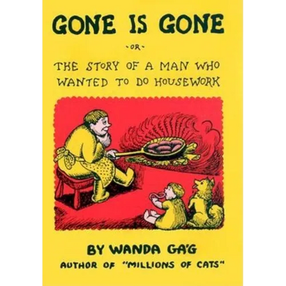 Gone Is Gone: Or the Story of a Man Who Wanted to Do Housework - Hardcover