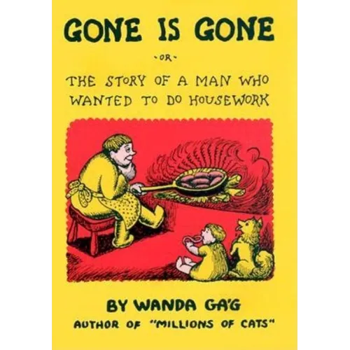 Gone Is Gone: Or the Story of a Man Who Wanted to Do Housework - Hardcover