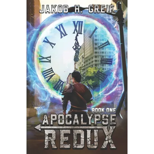 Apocalypse Redux - Book One: A LitRPG Time Regression Adventure - Paperback