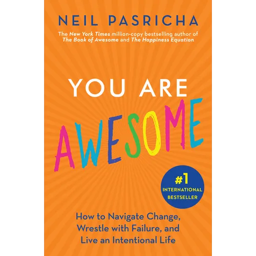 You Are Awesome: How to Navigate Change, Wrestle with Failure, and Live an Intentional Life - Paperback
