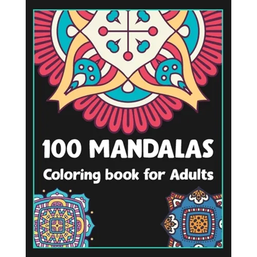100 Mandalas coloring book for adults: 100 Creative Mandalas Coloring pages/100 pages/8/10, Soft Cover, Matte Finish/Mandala coloring book - Paperback
