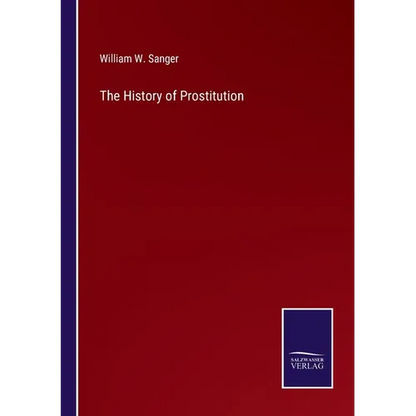 The History of Prostitution - Paperback