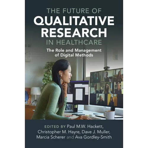 The Future of Qualitative Research in Healthcare - Paperback