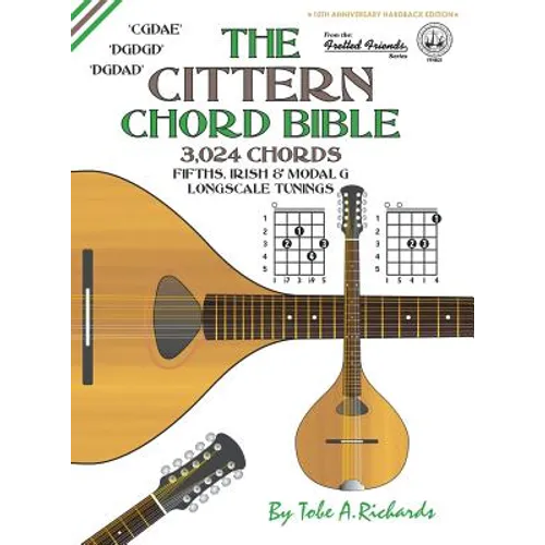 The Cittern Chord Bible: Fifths, Irish & Modal G Longscale Tunings 3,024 Chords - Hardcover