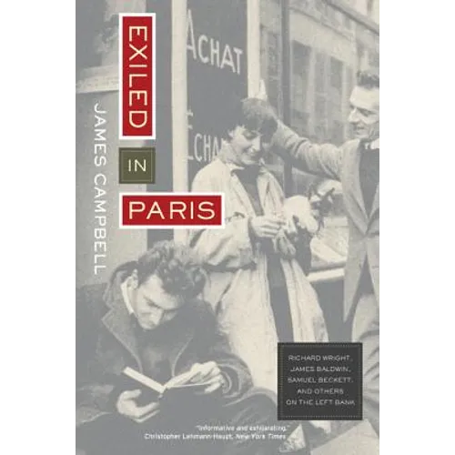 Exiled in Paris: Richard Wright, James Baldwin, Samuel Beckett, and Others on the Left Bank - Paperback