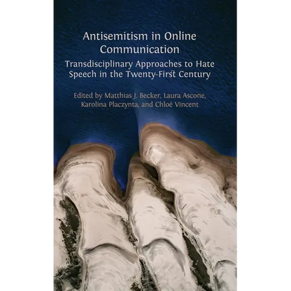 Antisemitism in Online Communication: Transdisciplinary Approaches to Hate Speech in the Twenty-First Century - Hardcover