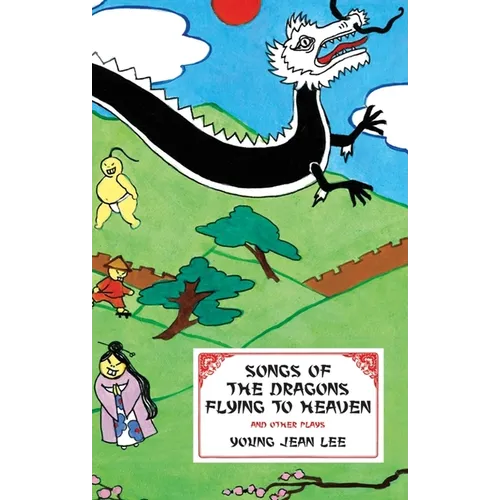 Songs of the Dragons Flying to Heaven and Other Plays - Paperback