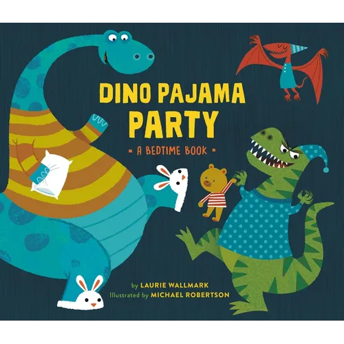 Dino Pajama Party: A Bedtime Book - Hardcover