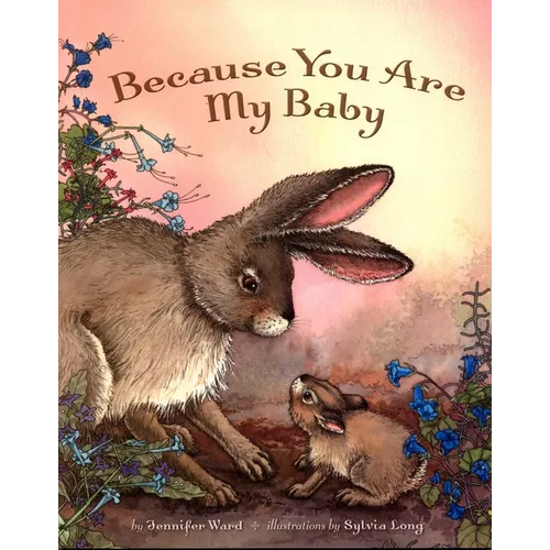 Because You Are My Baby - Hardcover