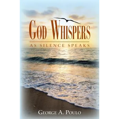 God Whispers: As Silence Speaks - Paperback