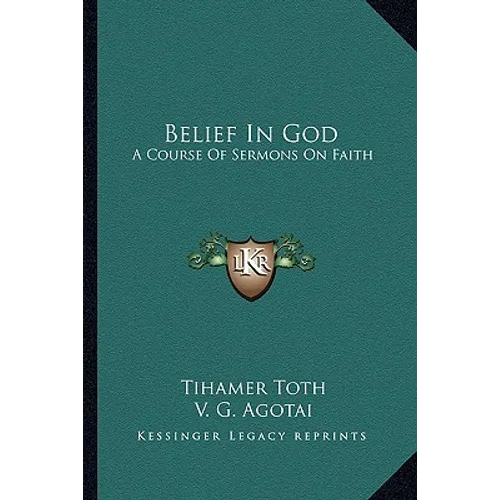 Belief In God: A Course Of Sermons On Faith - Paperback