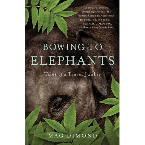 Bowing to Elephants: Tales of a Travel Junkie - Paperback